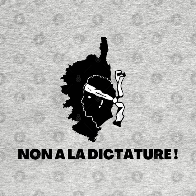 Corse non a la dictature by JulieVie Design